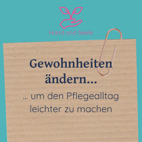 Beitragsbild zum Artikel "Gewohnheiten ändern, um den Pflegealltag leichter zu machen"