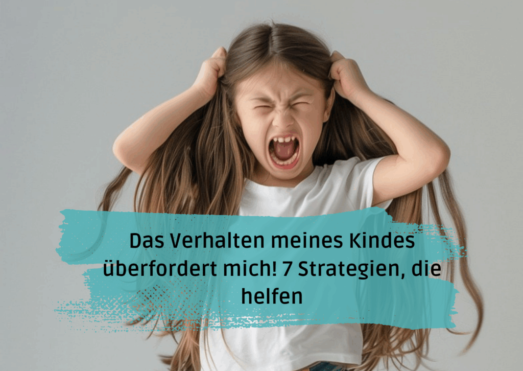Beitragsbild zum Artikel "Das Verhalten meines Kindes überfordert mich! 7 Strategien, die helfen", zeigt das Foto eines Mädchens, das vor Wut schreit