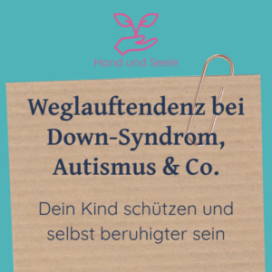 Beitragsbild zum Artikel "Weglauftendenz bei Down-Syndrom, Autismus & Co."